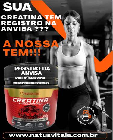 Creatina Natusvitale com Registro ANVISA - A Nossa Tem!